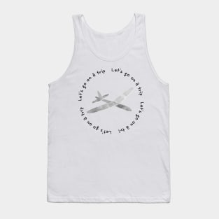 Lets go on a trip,airplane Tank Top